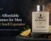Best Affordable Perfumes for Men That Smell Expensive